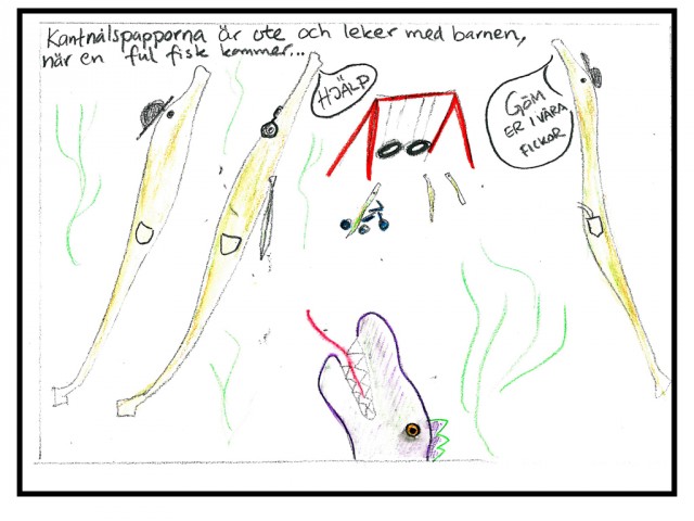 Serie, bild 3. Kantnålspapporna är ute och leker med barnen när en ful fisk kommer... Göm er i våra fickor!